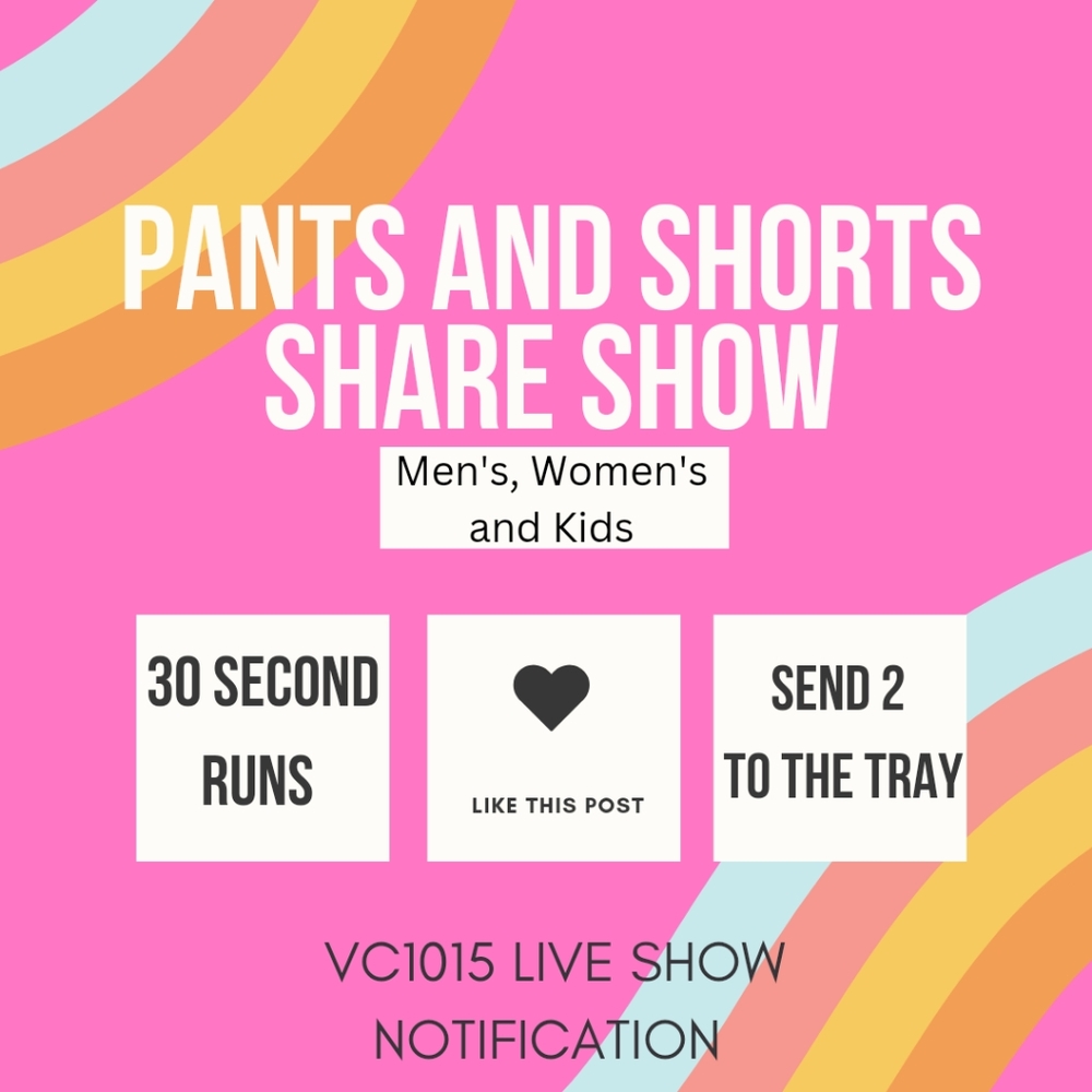 Live Show Notification! Pants and shorts share show!